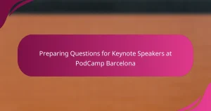 Preparando Preguntas para Keynote Speakers en PodCamp Barcelona